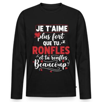 Je t’aime plus fort que tu ronfles humour couple  - T-shirt manches longues Premium bio Homme - noir - Devant - Nico (187cm)