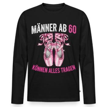 Les hommes de plus de 60 ans peuvent porter n’importe quoi Ballet Drôle - T-shirt manches longues Premium bio Homme - noir - Devant - Nico (187cm)
