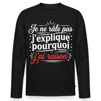 Grognon Humour Râleur J'ai Raison - T-shirt manches longues Premium bio Homme - noir - Devant - Nico (187cm)