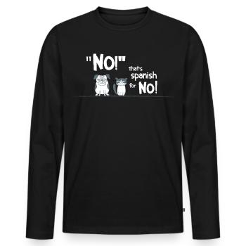 Non ! C’est l’espagnol pour Non ! – Diction drôle d’animal - T-shirt manches longues Premium bio Homme - noir - Devant - Nico (187cm)