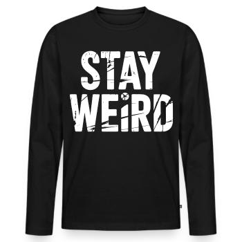 Stay Weird Distressed Text - Männer Premium Bio Langarmshirt - Schwarz - Vorne - Nico (187cm)