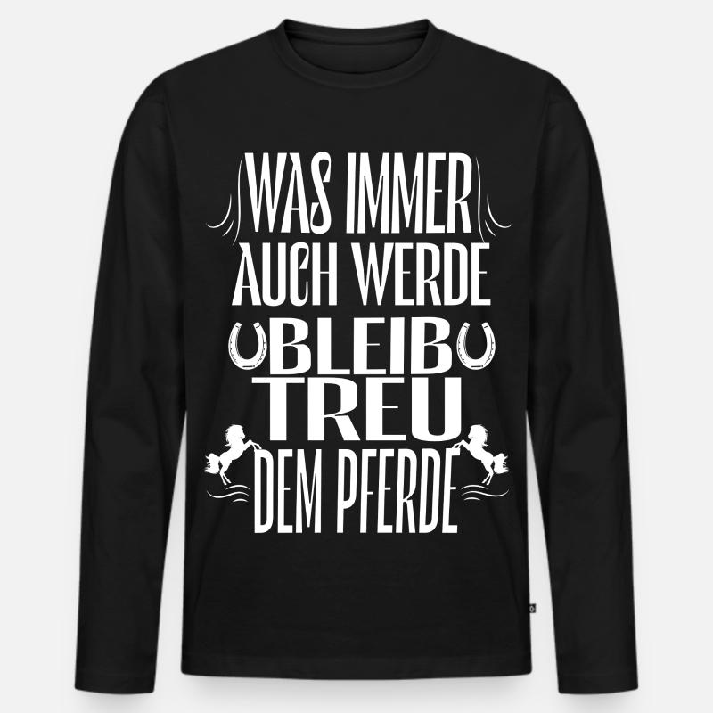 Bleibe Treu Dem Pferd Spruch - Männer Premium Bio Langarmshirt - Schwarz