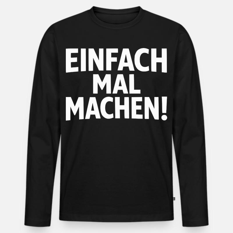 Einfach mal machen - Männer Premium Bio Langarmshirt - Schwarz