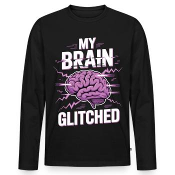 Funny Nerd T-Shirt My Brain Glitched - Men's Premium Organic Long Sleeve Shirt - black - Front - Nico (187cm)