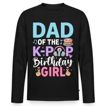 Dad Of The K-Pop Birthday Girl - Men's Premium Organic Long Sleeve Shirt - black - Front - Nico (187cm)