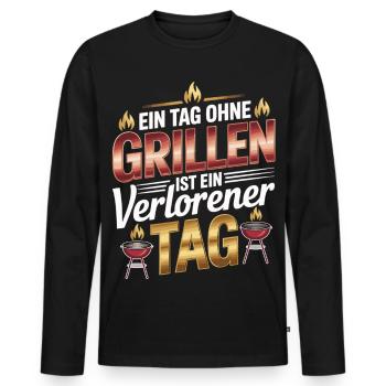 Ein Tag Ohne Grillen Ist Ein Verlorener Tag - Männer Premium Bio Langarmshirt - Schwarz - Vorne - Nico (187cm)