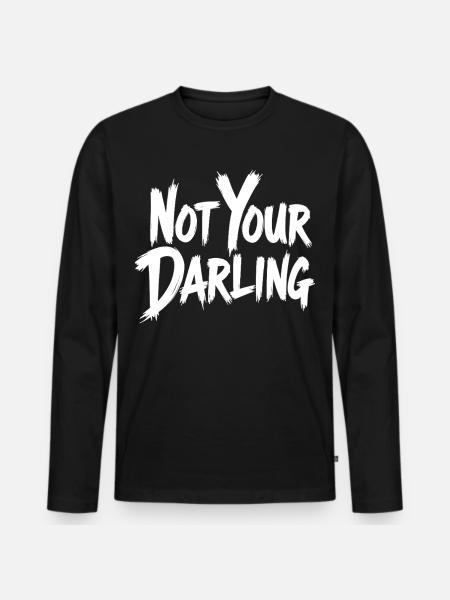 Not Your Darling Statement Saying Streetwear - Men's Premium Organic Long Sleeve Shirt - black