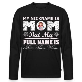 My Nickname Is Mom Funny Mothers Day Shirt - Men's Premium Organic Long Sleeve Shirt - black - Front - Nico (187cm)