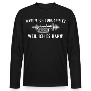 Tuba spielen? Weil ich es kann! – Tubist - Männer Premium Bio Langarmshirt - Schwarz - Vorne - Nico (187cm)