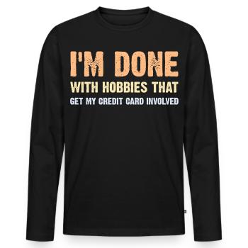 Fini avec des loisirs qui impliquent des cartes, de l’argent - T-shirt manches longues Premium bio Homme - noir - Devant - Nico (187cm)