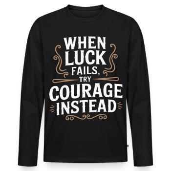 Quand la chance manque, essayez Courage Inspirational Vintage - T-shirt manches longues Premium bio Homme - noir - Devant - Nico (187cm)