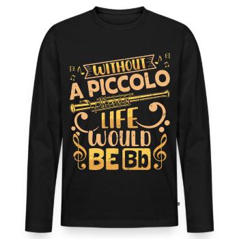 La vie de piccoloïste serait la fanfare de Bb - T-shirt manches longues Premium bio Homme - noir - Devant - Nico (187cm)