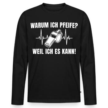 Schiedsrichter Pfeife – Weil ich es kann! - Männer Premium Bio Langarmshirt - Schwarz - Vorne - Nico (187cm)