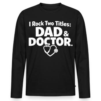 Dad and Doctor Arzt Papa - Men's Premium Organic Long Sleeve Shirt - black - Front - Nico (187cm)