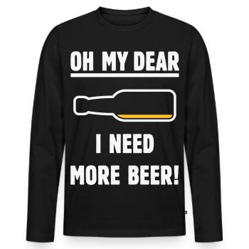 Oh My Dear – I Need More Beer! (Beer / NEG 2C) - Men's Premium Organic Long Sleeve Shirt - black - Front - Nico (187cm)