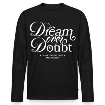 Dream Over Doubt Script Typo - Men's Premium Organic Long Sleeve Shirt - black - Front - Nico (187cm)