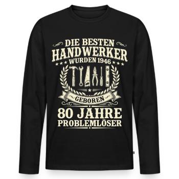 Bester Handwerker 1946 Jahrgang – 80. Geburtstag - Männer Premium Bio Langarmshirt - Schwarz - Vorne - Nico (187cm)