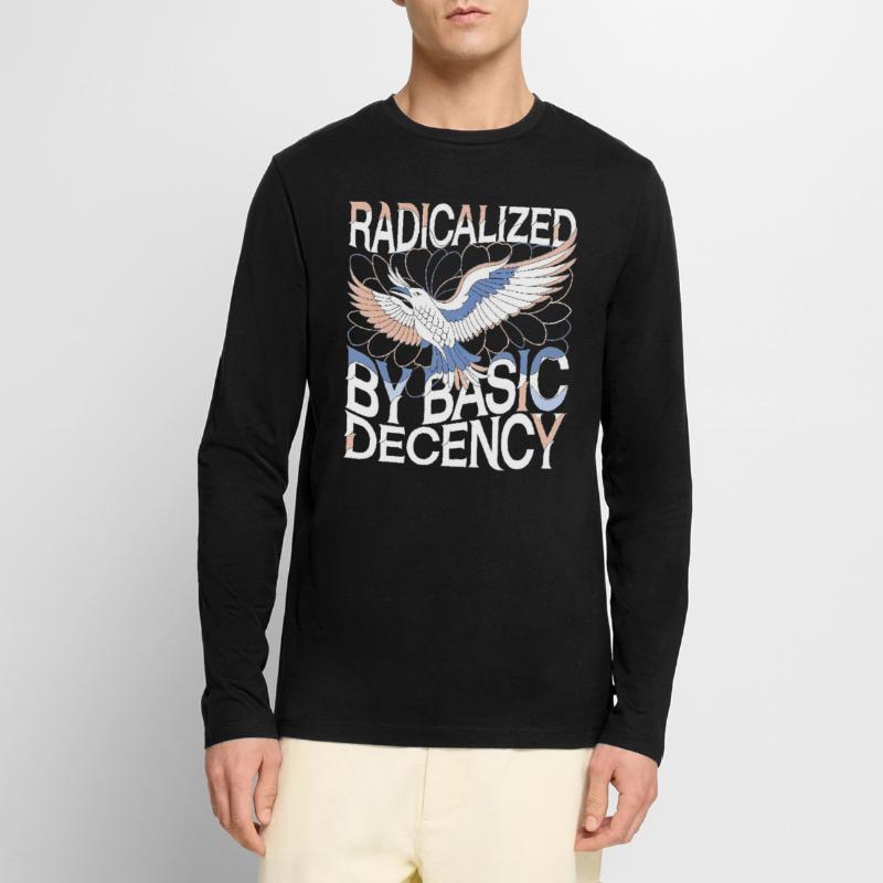 Radicalized by Basic Decency Statement Kunst Männer Premium Bio Langarmshirt