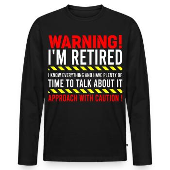 Warnung: Ich bin im Ruhestand. Geh mit Vorsicht an. Rentner. - Männer Premium Bio Langarmshirt - Schwarz - Vorne - Nico (187cm)