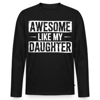 awesome like my shirt gifts for dad from daughter - T-shirt manches longues Premium bio Homme - noir - Devant - Nico (187cm)