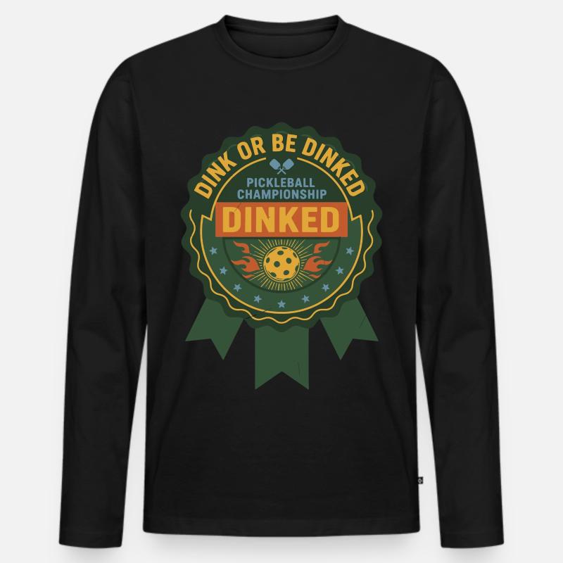 Pickleball-lustiger Spieler Dink Oder Werde Dinked - Männer Premium Bio Langarmshirt - Schwarz