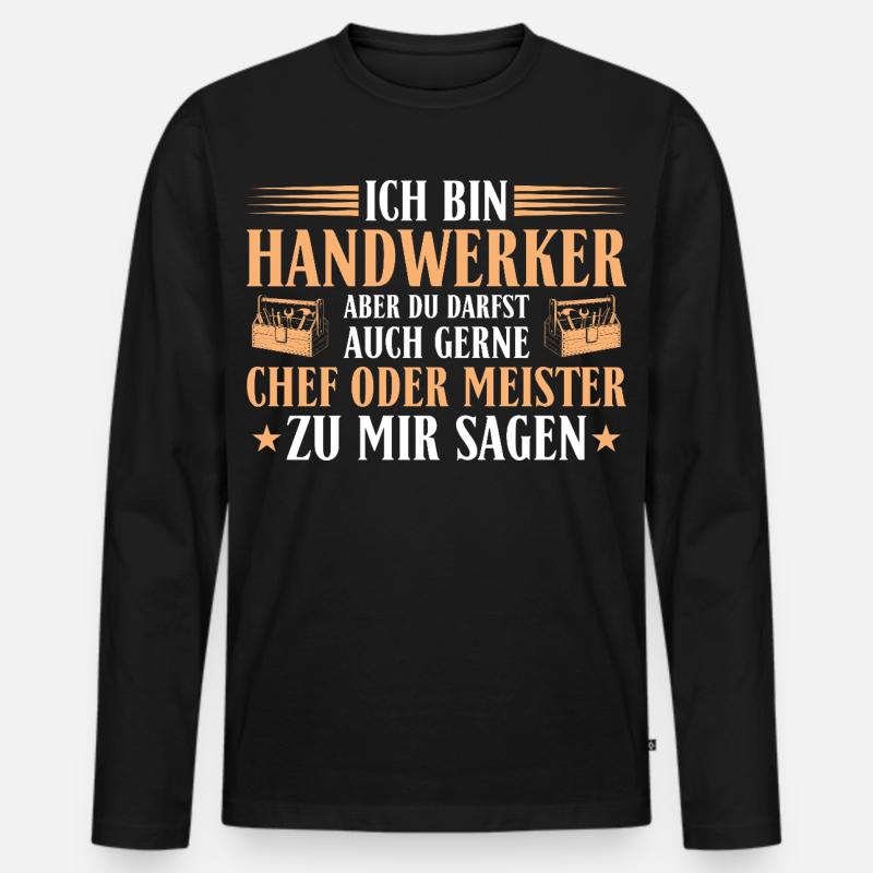Handwerker Chef Meister – Heimwerker Geschenk - Männer Premium Bio Langarmshirt - Schwarz
