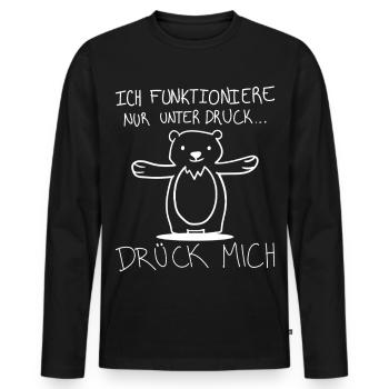 Ich Funktioniere Nur Unter Druck – Drück Mich - Männer Premium Bio Langarmshirt - Schwarz - Vorne - Nico (187cm)