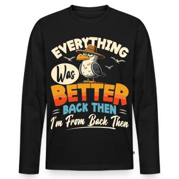 Nostalgie Damals War Alles Besser - Männer Premium Bio Langarmshirt - Schwarz - Vorne - Nico (187cm)