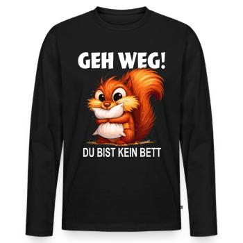 Eichhörnchen Spruchshirt GEH WEG DU BIST KEIN BETT - Männer Premium Bio Langarmshirt - Schwarz - Vorne - Nico (187cm)