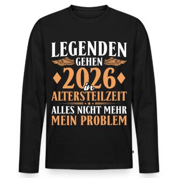 Legenden gehen 2026 in Altersteilzeit - Frührente - Männer Premium Bio Langarmshirt - Schwarz - Vorne - Nico (187cm)