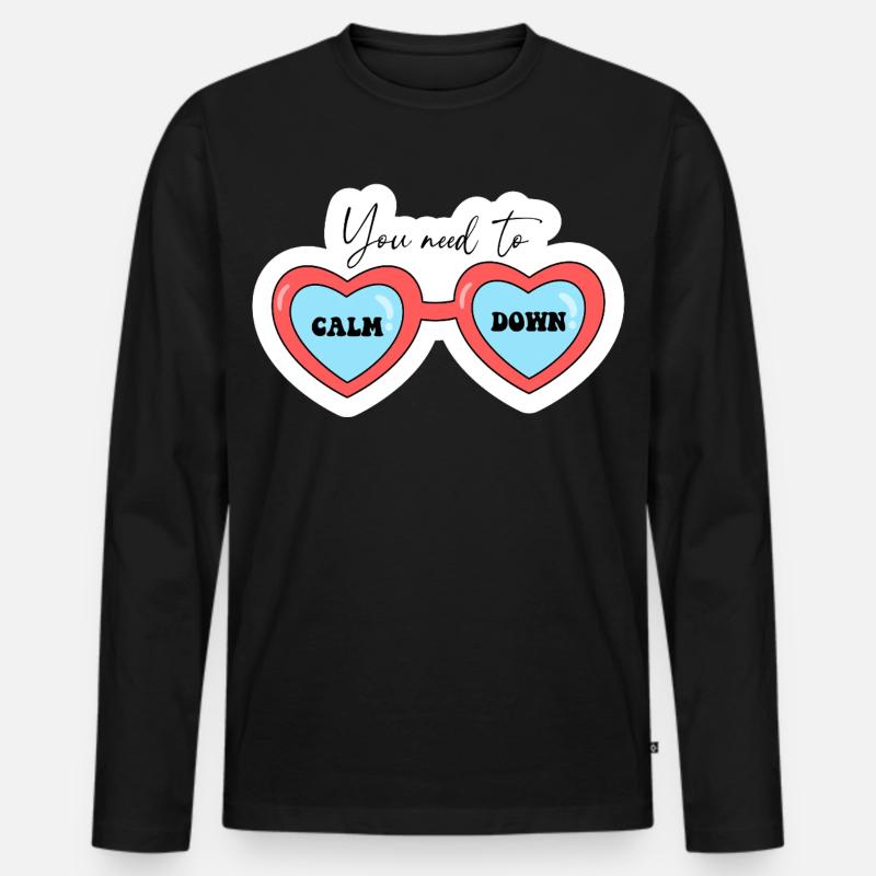 Du musst dich beruhigen, Herz-Gläser - Männer Premium Bio Langarmshirt - Schwarz