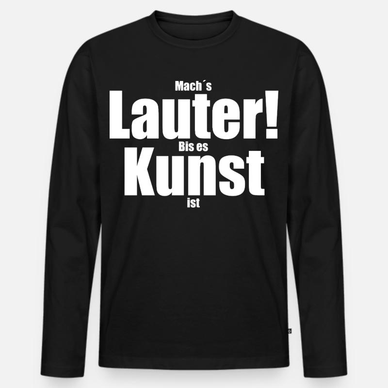 Mach´s lauter! Bis es Kunst ist - Männer Premium Bio Langarmshirt - Schwarz