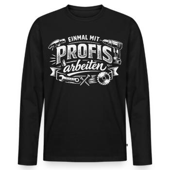 Einmal Mit Profis Arbeiten - Männer Premium Bio Langarmshirt - Schwarz - Vorne - Nico (187cm)