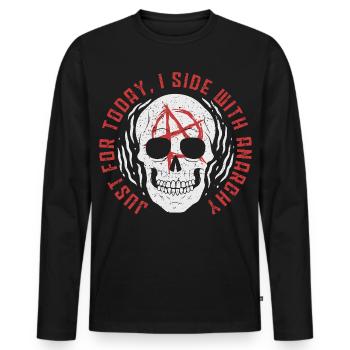 Punk For A Day Just For Today I Side With Anarchy - Men's Premium Organic Long Sleeve Shirt - black - Front - Nico (187cm)