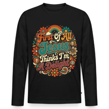 First Of All Jesus Thinks I'm A Delight - Men's Premium Organic Long Sleeve Shirt - black - Front - Nico (187cm)