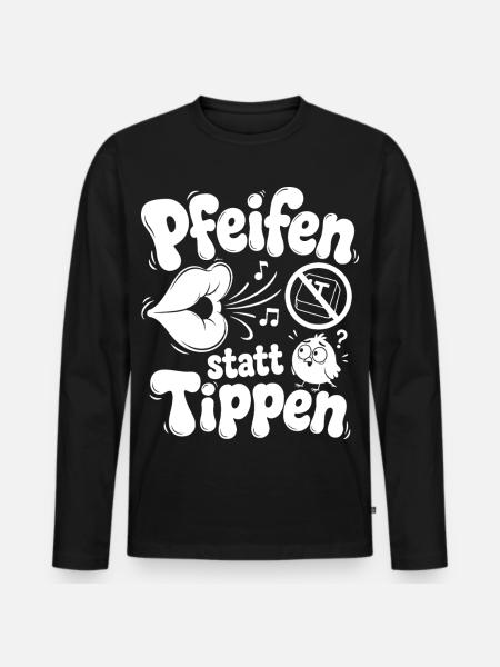 Pfeifen Statt Tippen - Männer Premium Bio Langarmshirt - Schwarz