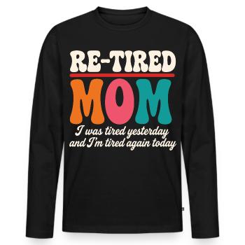Zurückgetretene sarkastische Mutter Mutter im Ruhestand - Männer Premium Bio Langarmshirt - Schwarz - Vorne - Nico (187cm)