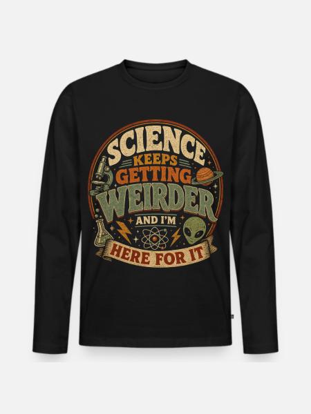 Science is getting crazier and crazier - Men's Premium Organic Long Sleeve Shirt - black