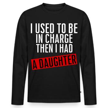 Be in Charge Then I Had A Daughter Funny dad - T-shirt manches longues Premium bio Homme - noir - Devant - Nico (187cm)
