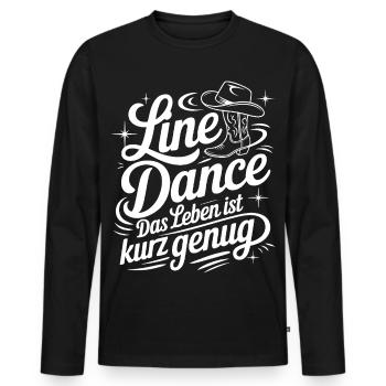Line Dance: Das Leben ist kurz genug - Männer Premium Bio Langarmshirt - Schwarz - Vorne - Nico (187cm)