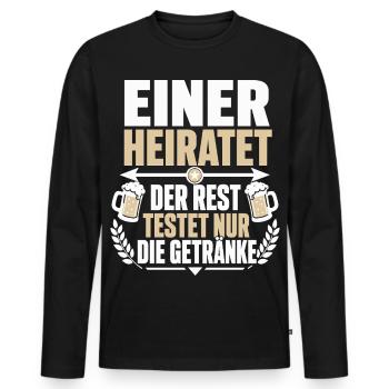 Einer heiratet – Der Rest testet nur die Getränke - Männer Premium Bio Langarmshirt - Schwarz - Vorne - Nico (187cm)