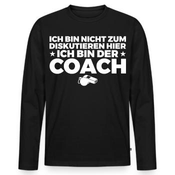 Fußballtrainer Coach nicht zum diskutieren hier - Männer Premium Bio Langarmshirt - Schwarz - Vorne - Nico (187cm)