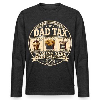 Dad Tax Making Sure It's Not Poison Spruch - Männer Premium Bio Langarmshirt - Anthrazit meliert - Vorne - Nico (187cm)
