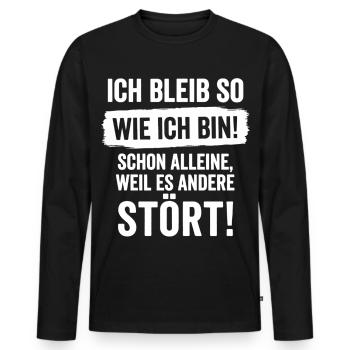 Ich bleib so wie ich bin weil es andere stört - Männer Premium Bio Langarmshirt - Schwarz - Vorne - Nico (187cm)