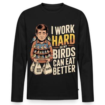 Work hard to make birds eat better - Men's Premium Organic Long Sleeve Shirt - black - Front - Nico (187cm)