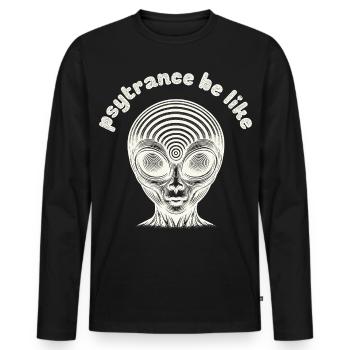 Psytrance be like - Humour Psy Trance musique rave - T-shirt manches longues Premium bio Homme - noir - Devant - Nico (187cm)