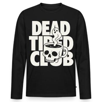 Dead Tired Horror Club Coffee Quote - Men's Premium Organic Long Sleeve Shirt - black - Front - Nico (187cm)