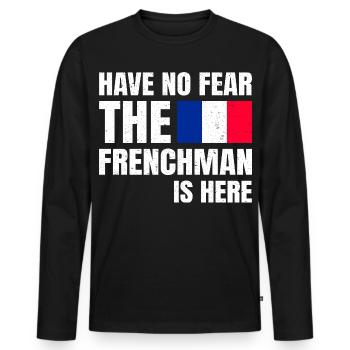 Have No Fear The Frenchman Is Here Franzose - Männer Premium Bio Langarmshirt - Schwarz - Vorne - Nico (187cm)