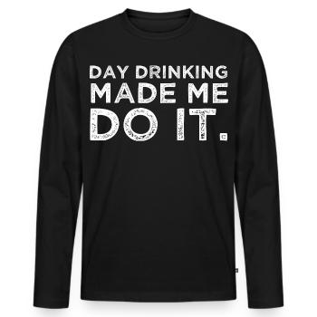 Boire en journée m’a fait faire ça drôle Fête alcoolisée - T-shirt manches longues Premium bio Homme - noir - Devant - Nico (187cm)