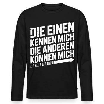 Die Einen Kennen Mich lustiges Statement - Männer Premium Bio Langarmshirt - Schwarz - Vorne - Nico (187cm)
